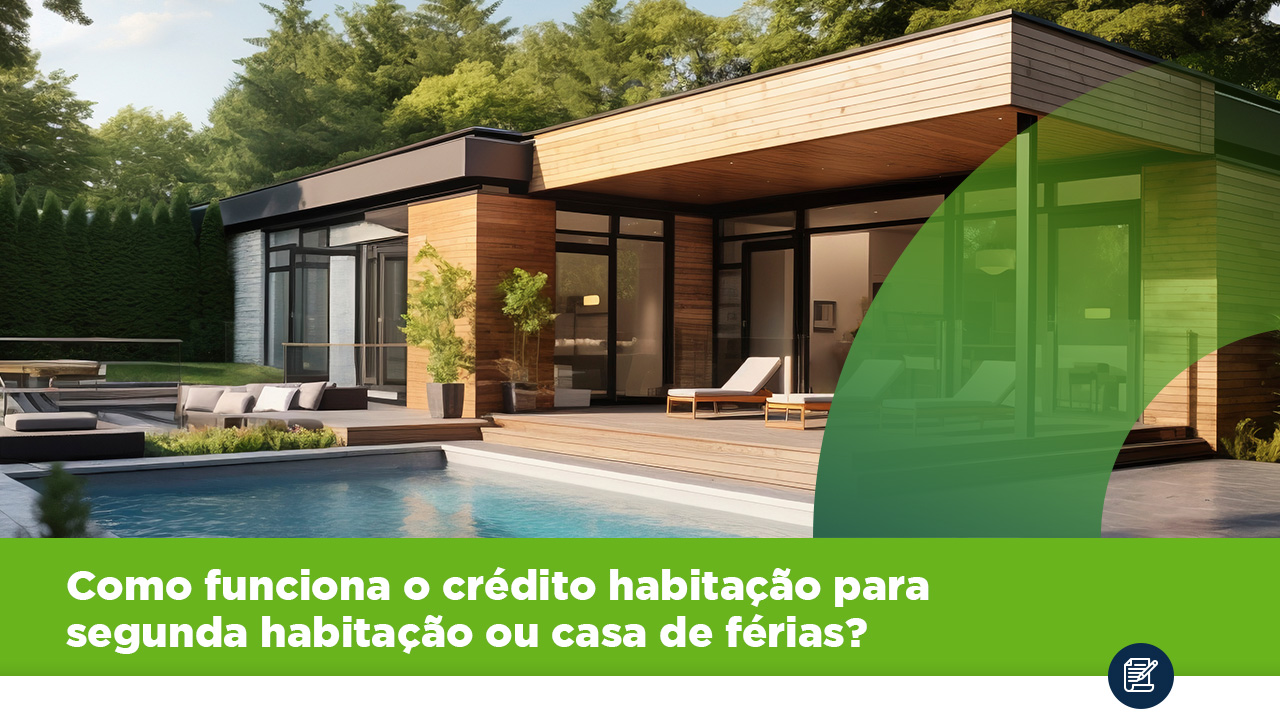 Como funciona o crédito habitação para segunda habitação ou casa de férias?